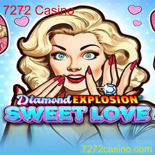 Explorando o Mundo de DiamondExplosionSweetLove no 7272 Casino
